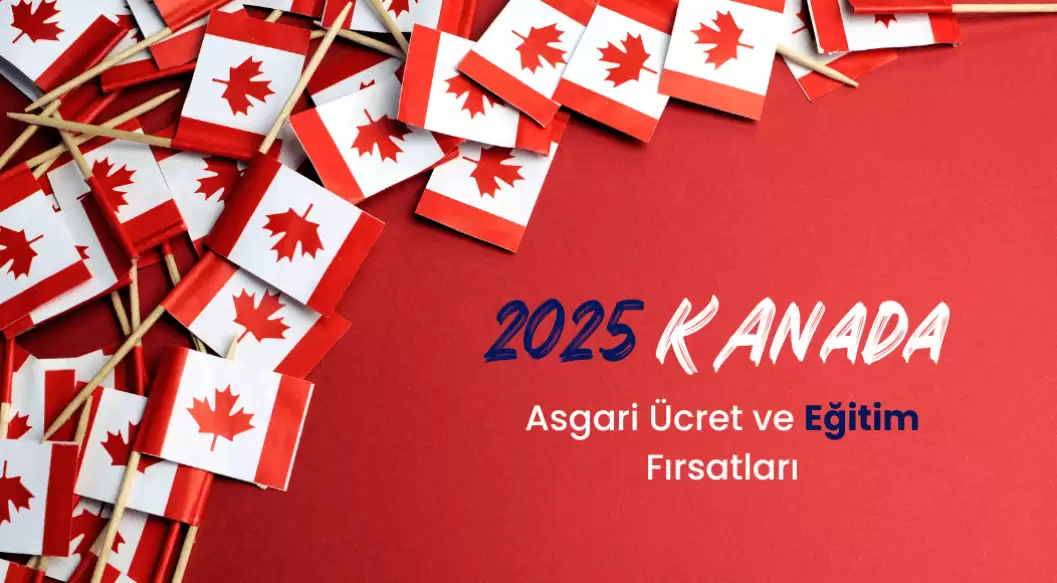 2025'te Kanada'da Asgari Ücret ve Eğitim Fırsatları