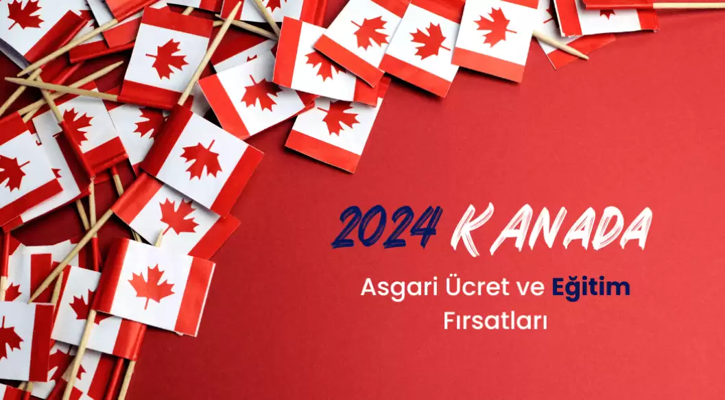 2024'te Kanada'da Asgari Ücret ve Eğitim Fırsatları
