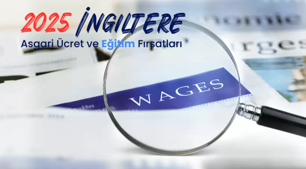 2025'te İngiltere'de Asgari Ücret ve Eğitim Fırsatları