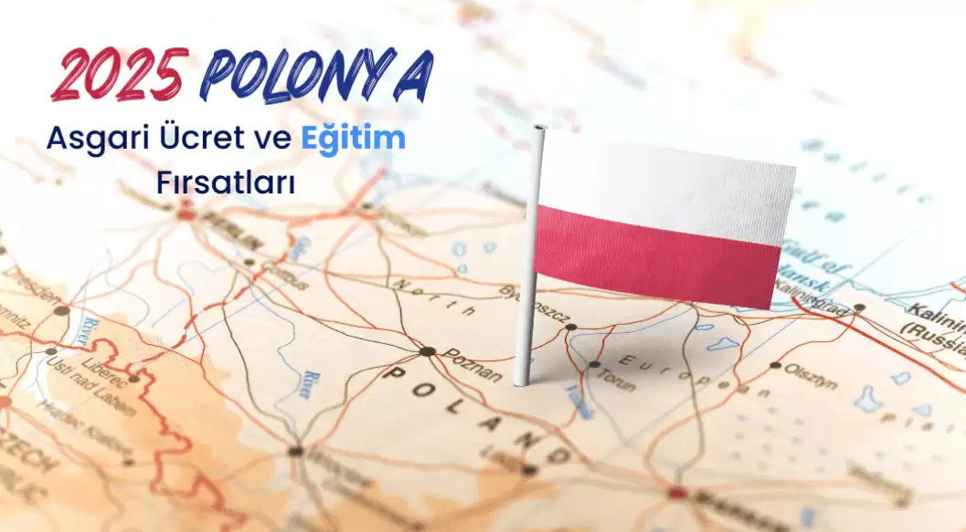 2025'te Polonya'da Asgari Ücret ve Eğitim Fırsatları