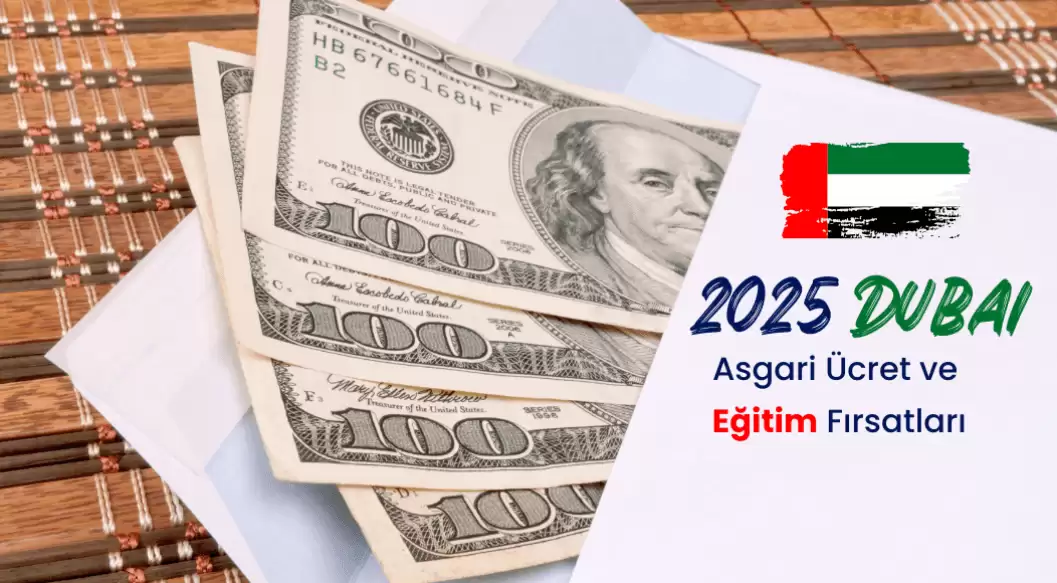 2025'te Dubai'de Asgari Ücret ve Eğitim Fırsatları