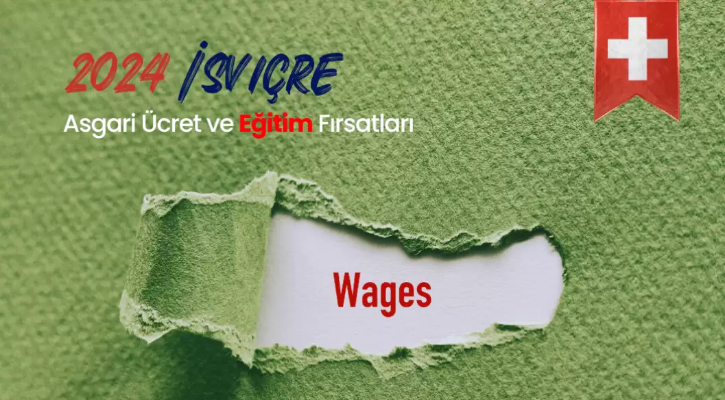 2024'te İsviçre'de Asgari Ücret ve Eğitim Fırsatları