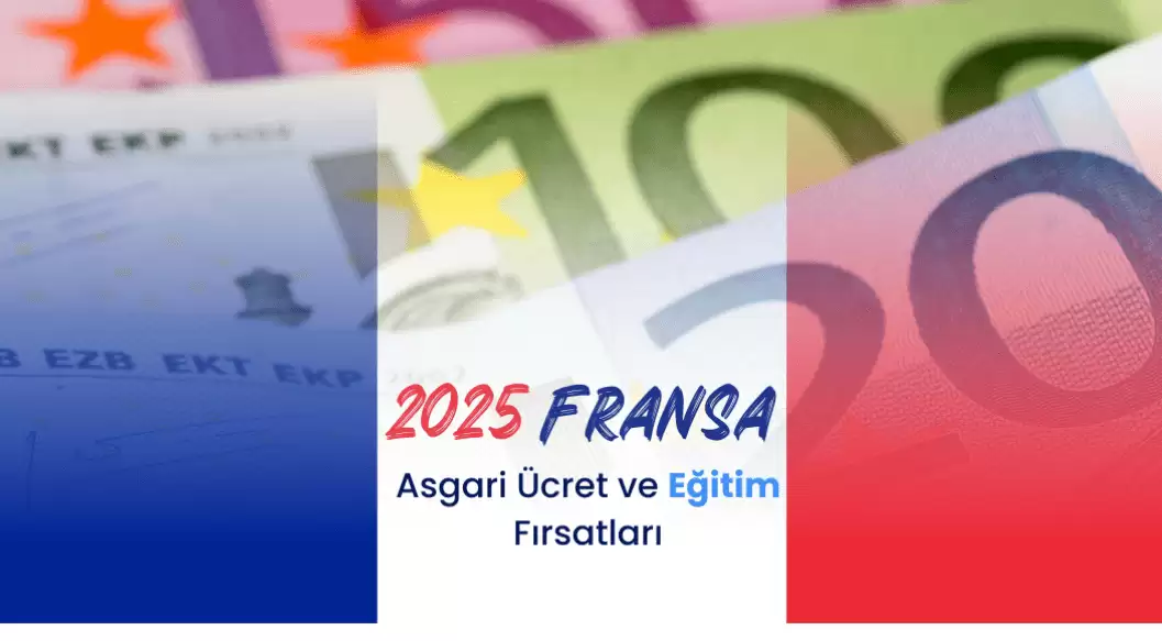 2025'te Fransa'da Asgari Ücret ve Eğitim Fırsatları