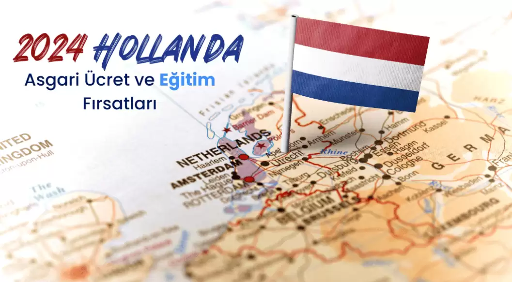 2024'te Holldan'da Asgari Ücret ve Eğitim Fırsatları