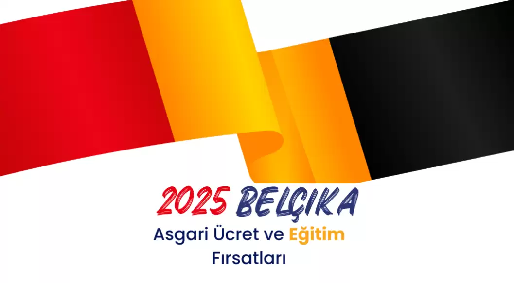 2025'te Belçika'da Asgari Ücret ve Eğitim Fırsatları