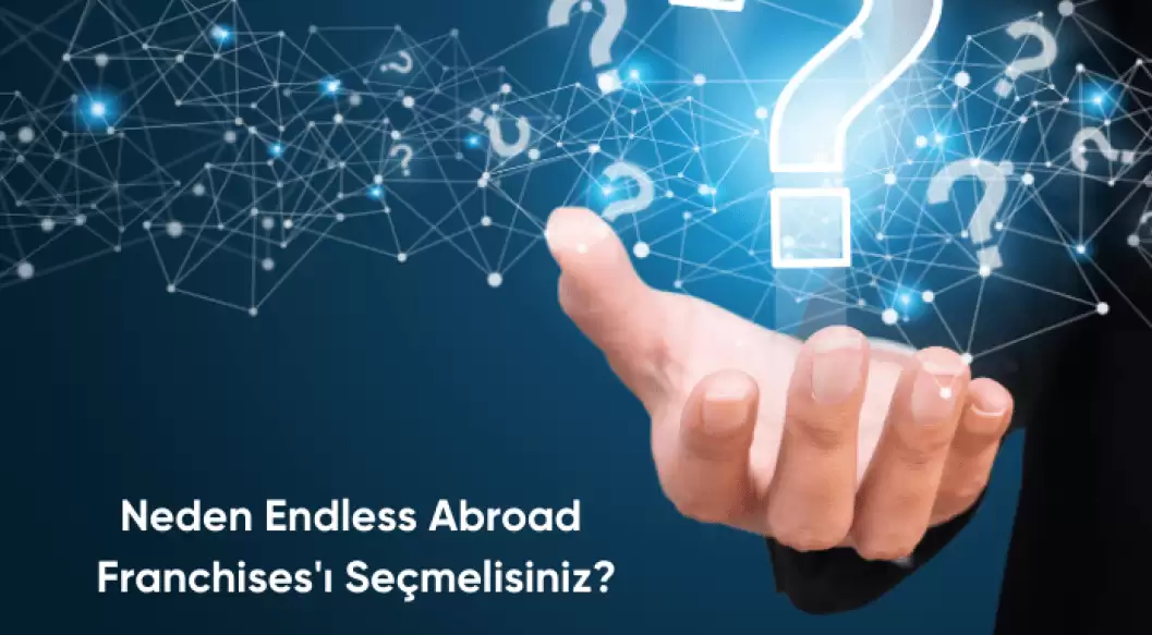 Neden Endless Abroad Franchises'ı Seçmelisiniz?