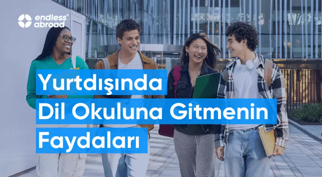 Yurtdışında Dil Okuluna Gitmenin Avantajları