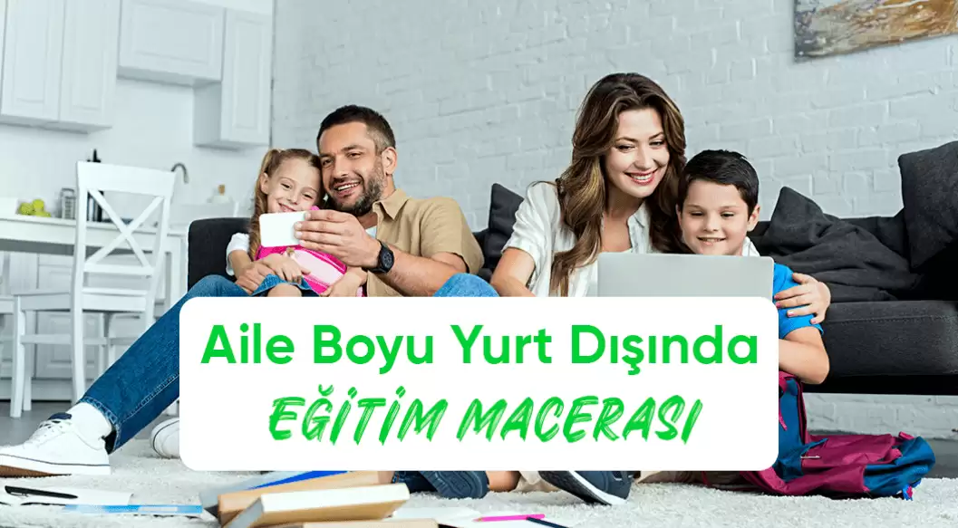 Küçük Yaşta Büyük Hayaller: Aile Boyu Yurtdışında Eğitim Macerası
