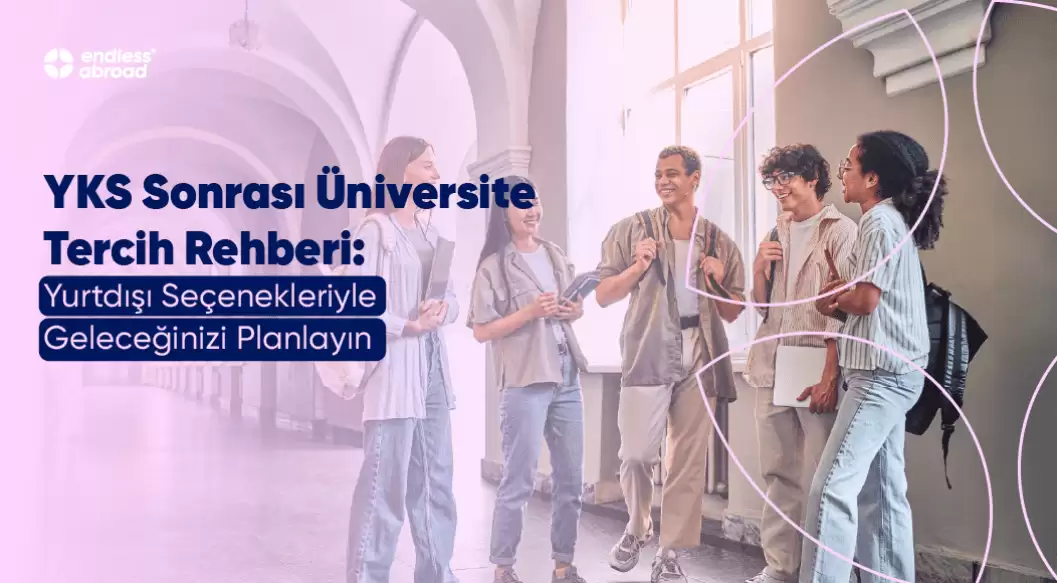 YKS Sonrası Üniversite Tercih Rehberi: Yurtdışı Seçenekleriyle Geleceğinizi Planlayın