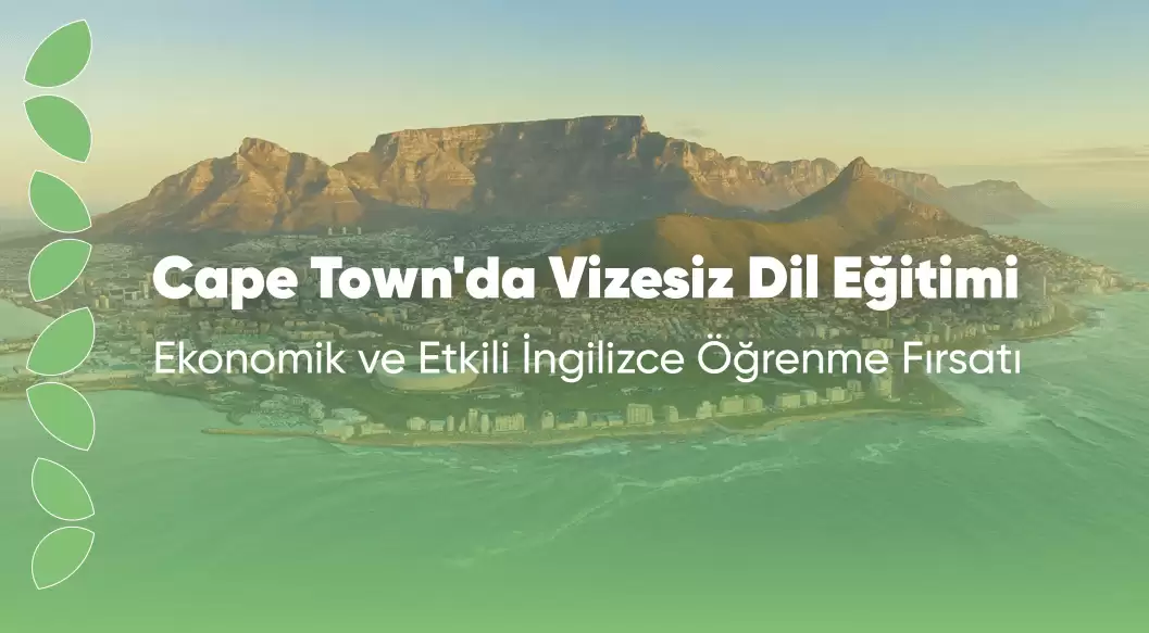 Cape Town'da Vizesiz Dil Eğitimi: Ekonomik ve Etkili İngilizce Öğrenme Fırsatı