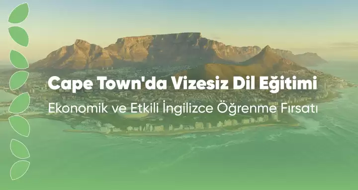 Cape Town'da Vizesiz Dil Eğitimi: Ekonomik ve Etkili İngilizce Öğrenme Fırsatı