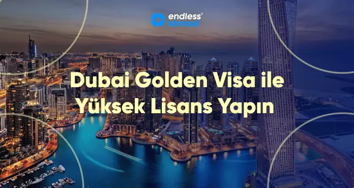 Dubai'de Yüksek Lisans ve Doktora Öğrencileri İçin Golden Visa Fırsatları