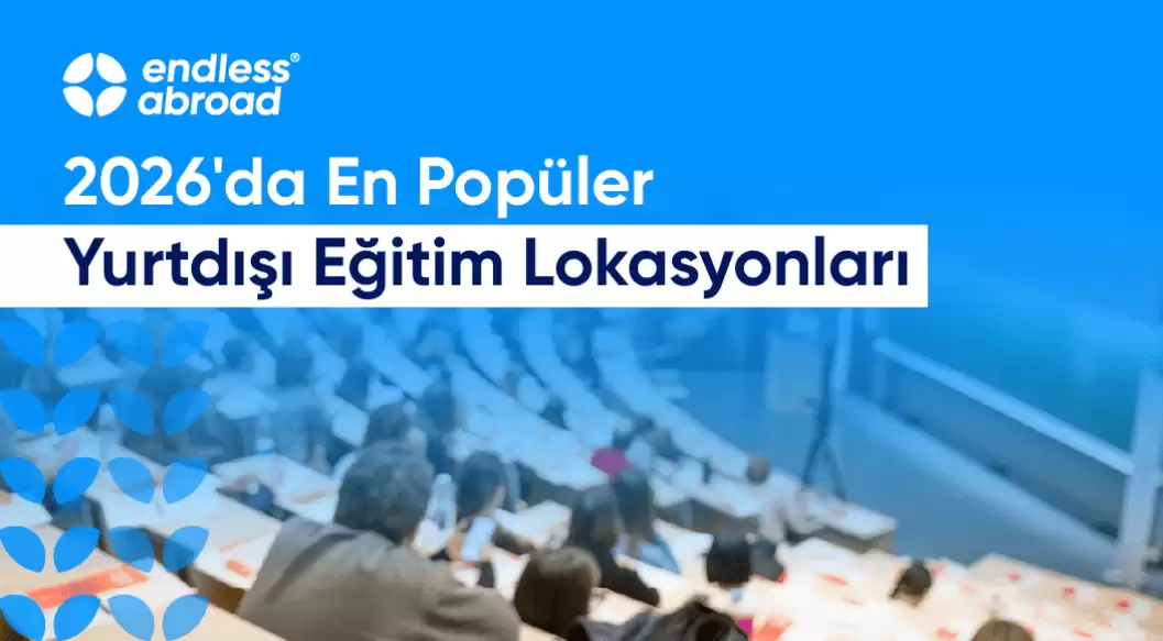 2026'da En Popüler Yurtdışı Eğitim Lokasyonları