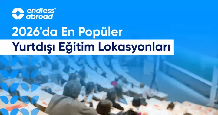 2026'da En Popüler Yurtdışı Eğitim Lokasyonları