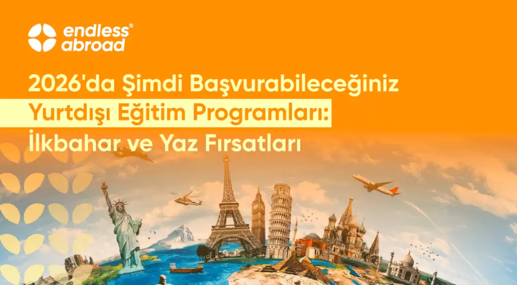 2026'da Şimdi Başvurabileceğiniz Yurtdışı Eğitim Programları: İlkbahar ve Yaz Fırsatları