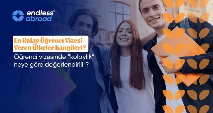En Kolay Öğrenci Vizesi Veren Ülkeler (2026 Güncel Rehber)