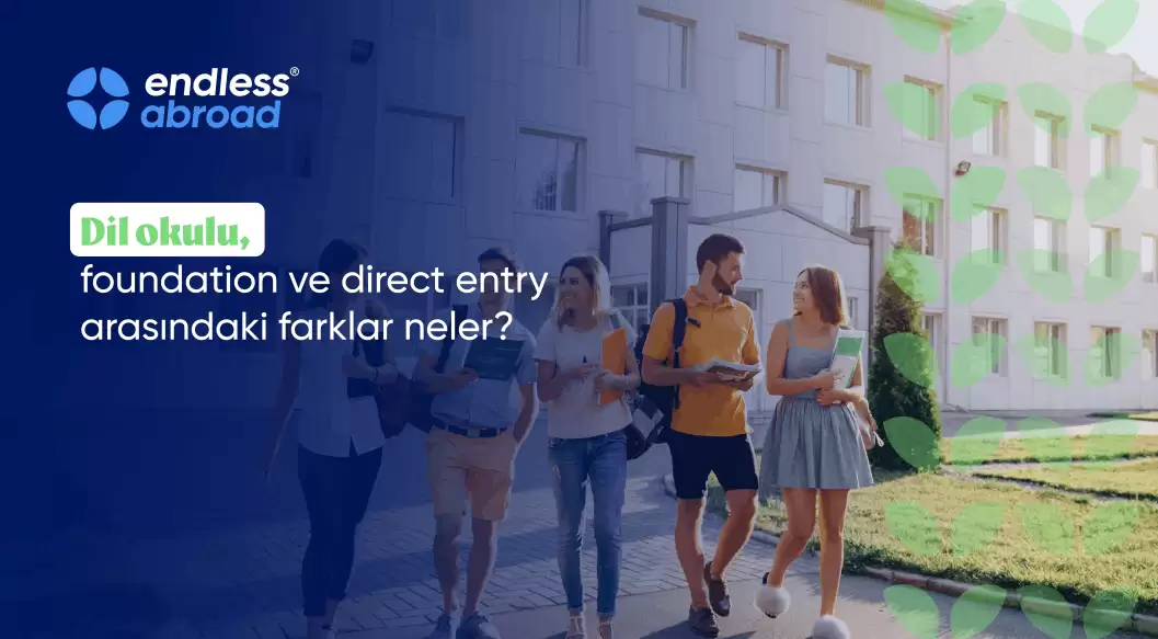 Dil Okulu, Foundation, Direct Entry: Sana En Uygun Yol Hangisi?