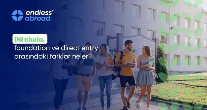 Dil Okulu, Foundation, Direct Entry: Sana En Uygun Yol Hangisi?