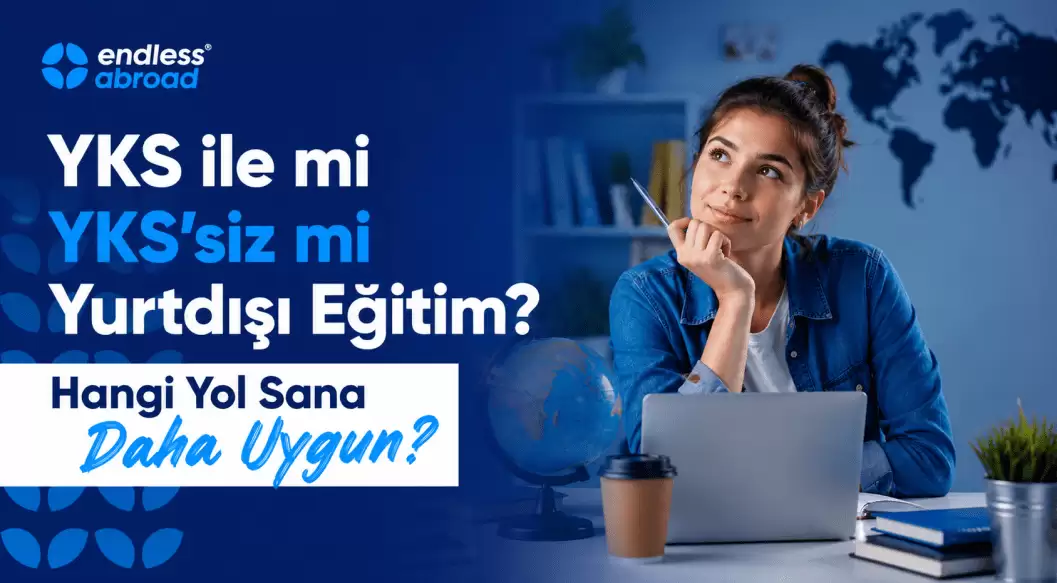 YKS ile mi YKS’siz mi Yurtdışı Eğitim? Hangi Yol Sana Daha Uygun?