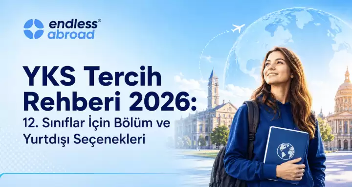 YKS Tercih Rehberi 2026: 12. Sınıflar İçin Bölüm ve Yurtdışı Seçenekleri