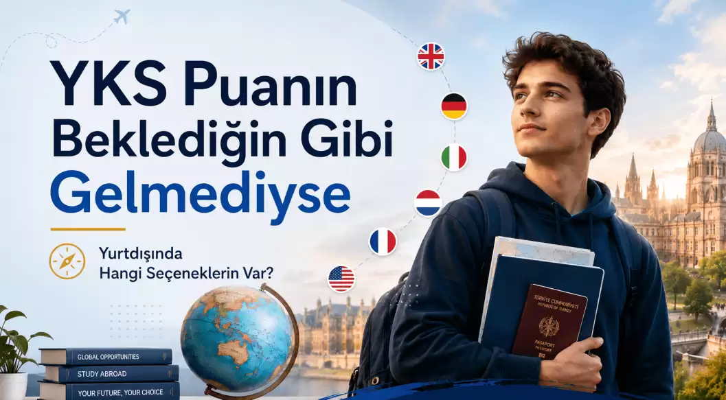 YKS Puanın Beklediğin Gibi Gelmediyse: Yurtdışında Hangi Seçeneklerin Var?