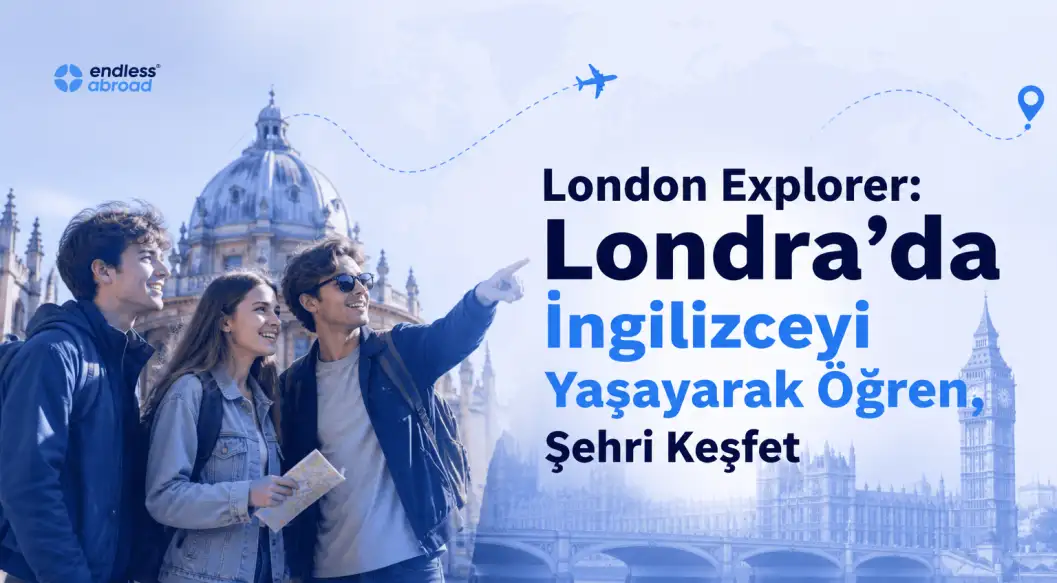 London Explorer: Londra’da İngilizceyi Yaşayarak Öğren, Şehri Keşfet