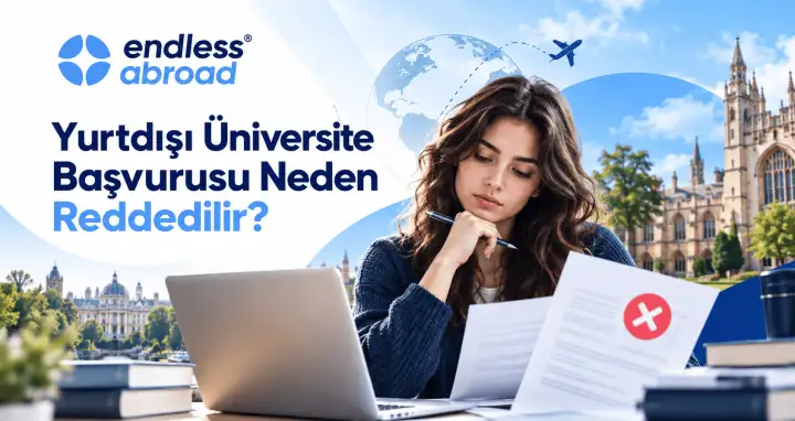 Yurtdışı Üniversite Başvurusu Neden Reddedilir? En Sık 10 Red Nedeni ve Çözümleri